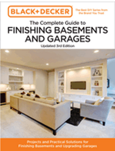 Black and Decker the Complete Guide to Finishing Basements and Garages   3rd Edition