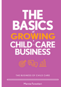 Basics of Growing a Child-Care Business (The Business of Child Care)