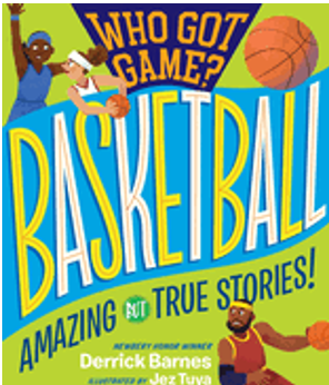 Who Got Game?: Basketball: Amazing But True Stories! (Who Got Game?)