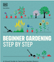 Beginner Gardening Step by Step: A Visual Guide to Yard and Garden Basics