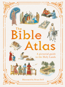 Bible Atlas, The: A Pictorial Guide to the Holy Lands (DK Pictorial Atlases)