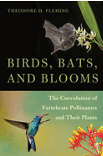 Birds, Bats, and Blooms: The Coevolution of Vertebrate Pollinators and Their Plants