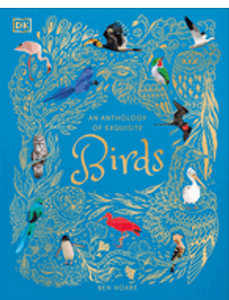 Anthology of Exquisite Birds, An (DK Children's Anthologies)