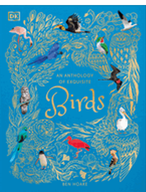 Anthology of Exquisite Birds, An (DK Children's Anthologies)