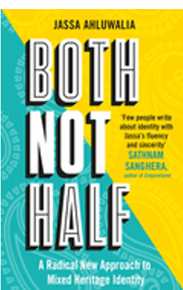 Both Not Half: A Radical New Approach to Mixed Heritage Identity 