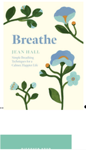Breathe: Simple Breathing Techniques for a Calmer, Happier Life