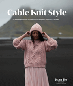 Cable Knit Style: 15 Stunning Patterns for Pullovers, Cardigans, Tanks, Tees & More