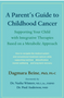 Parent's Guide to Childhood Cancer, A