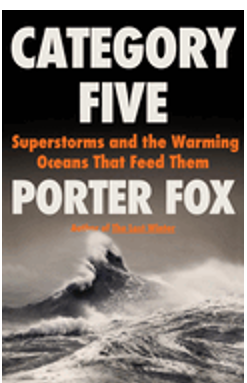 Category Five: Superstorms and the Warming Oceans That Feed Them