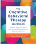 Cognitive Behavioral Therapy Workbook, The