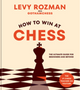 How to Win at Chess: The Ultimate Guide for Beginners and Beyond