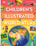 Children's Illustrated World Atlas (DK Children's Illustrated Reference)