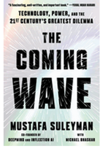 1023   Coming Wave, The: Technology, Power, and the Twenty-First Century's Greatest Dilemma