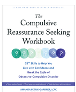 Compulsive Reassurance Seeking Workbook, The