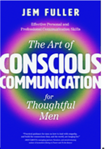 0824    Art of Conscious Communication for Thoughtful Men, The