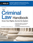 Criminal Law Handbook, The   Know Your Rights, Survive the System (18TH ed.)