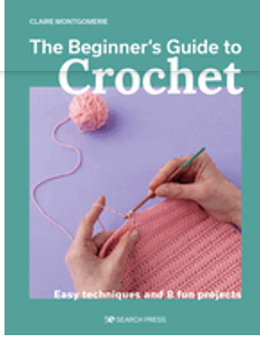 Beginner's Guide to Crochet, The: Easy Techniques and 8 Fun Projects 