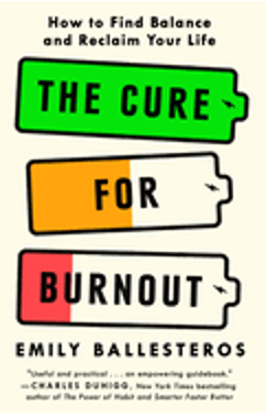 0224    Cure for Burnout, The: How to Find Balance and Reclaim Your Life