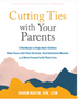 Cutting Ties with Your Parents