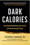 Dark Calories: How Vegetable Oils Destroy Our Health and How We Can Get It Back