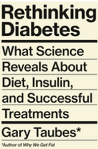 Rethinking Diabetes: What Science Reveals about Diet, Insulin, and Successful Treatments