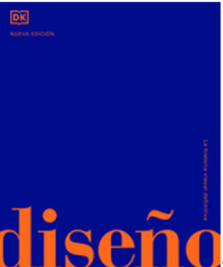 Diseño (Design): La Historia Visual Definitiva (DK Definitive Cultural Histories)