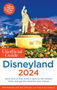 Unofficial Guide to Disneyland 2024,  The