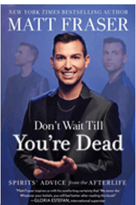 0824    Don't Wait Till You're Dead: Spirits' Advice from the Afterlife