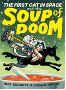 First Cat in Space and the Soup of Doom, The (First Cat in Space #2)