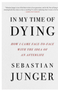 In My Time of Dying: How I Came Face to Face with the Idea of an Afterlife