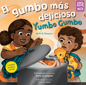 1024    El Gumbo Más Delicioso / Yumbo Gumbo (Storytelling Math)   The Most Delicious Gumbo