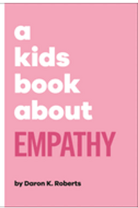 Kids Book about Empathy, A (Kids Book)