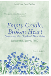 Empty Cradle, Broken Heart: Surviving the Death of Your Baby (4TH ed.)
