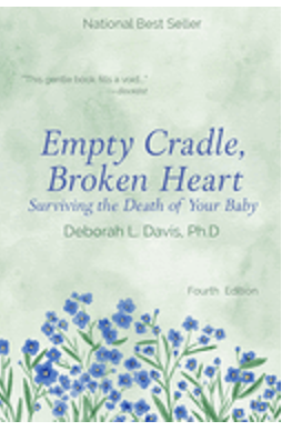 Empty Cradle, Broken Heart: Surviving the Death of Your Baby (4TH ed.)