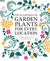 Encyclopedia of Garden Plants for Every Location