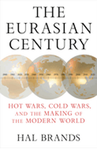 Eurasian Century: Hot Wars, Cold Wars, and the Making of the Modern World