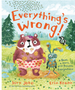 Everything's Wrong!: A Bear, a Hare, and Trouble Everywhere    Ages 4-8