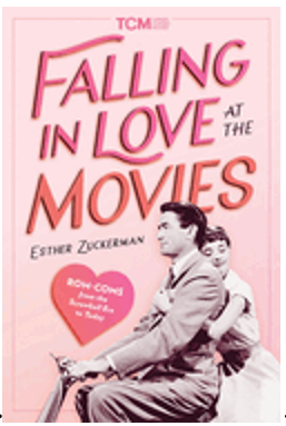 Falling in Love at the Movies: Rom-Coms from the Screwball Era to Today 