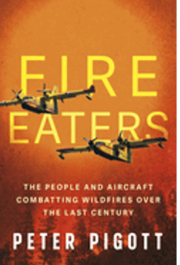0525   Fire Eaters: The People and Aircraft Combatting Wildfires Over the Last Century