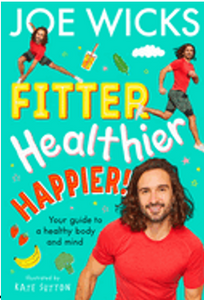 Fitter, Healthier, Happier!: Your Guide to a Healthy Body and Mind