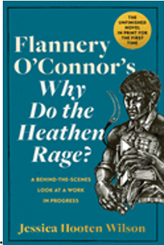 Flannery O'Connor's Why Do the Heathen Rage?
