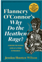 Flannery O'Connor's Why Do the Heathen Rage?