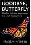 Goodbye, Butterfly: Murder, Faith and Forgiveness in a Small Kansas Town 