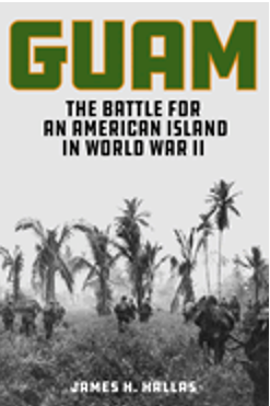 Guam: The Battle for an American Island in World War II