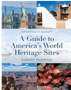 Guide to America's World Heritage Sites, A: The Heritage of Humanity