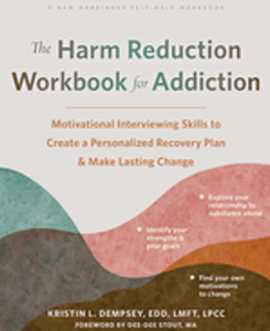 Harm Reduction Workbook for Addiction, The