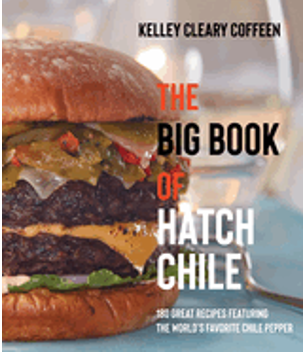 Big Book of Hatch Chile, The: 180 Great Recipes Featuring the World's Favorite Chile Pepper