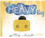Heavy Bag, The: One Girl's Journey Through Grief