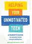 Helping Your Unmotivated Teen: A Parent's Guide to Unlock Your Child's Potential