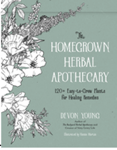 Homegrown Herbal Apothecary, The: 120+ Easy-To-Grow Plants for Healing Remedies